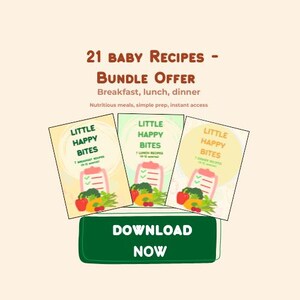 Op de afbeelding: Een afbeelding die een bundel van 21 babyrecepten promoot. De tekst bevat "Little Happy Bites" op receptkaarten. Een groene knop onderaan zegt "Download Now."