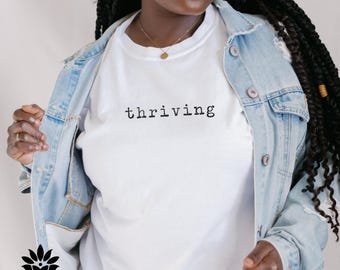 Thriving T-Shirt - Bella Canvas 3001, Motivational Tee, SelfLove, Meditation, Spiritual Awakening, Positive Quote Shirt, Cute Yogi Gift