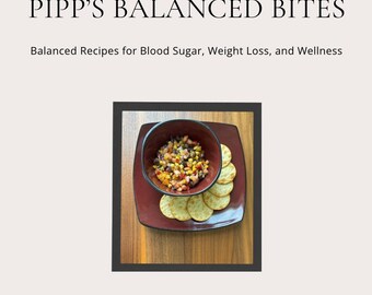 Pipp’s Balanced Bites: Healthy Recipes Digital Cookbook for Breakfast, Lunch, Dinner & Snacks