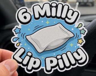 6 Milly Lip Pilly Sticker | Funny Nicotine Pouch Vinyl Sticker