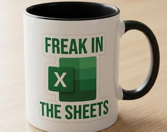 Freak In The Sheets Excel Mug, Funny Accountant Coffee Cup