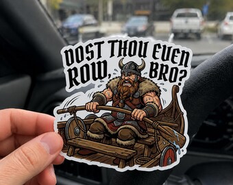Dost Thou Even Row Bro Viking Rowing Sticker | Funny Gym Vinyl Decal | Viking Fitness Gift | Waterproof Water Bottle Sticker