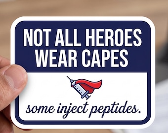 Not All Heroes Wear Capes Sticker | Funny Peptide Vinyl Sticker, Biohacker Gift