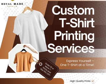 May include: White and orange t-shirts on hangers, with the text "Custom T-Shirt Printing Services." The image includes the text "Express Yourself - One T-Shirt at a Time!" and "Order 10 or More T-Shirts and Get 15% OFF!" The logo "Royal Made Premium" is also visible.