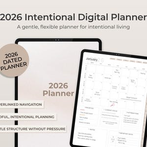 May include: A digital planner for 2026, with a calendar view and detailed planning sections. The image includes the text "2026 Intentional Digital Planner" and highlights features like "Hyperlinked Navigation" and "Mindful, Intentional Planning."