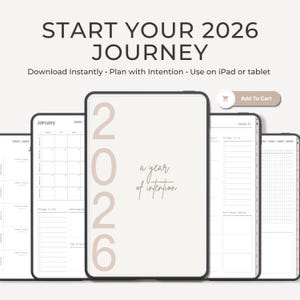 May include: Digital planner for 2026 displayed on multiple tablets. The cover shows "2026" and "a year of intention" in a soft beige font. The text "Start Your 2026 Journey" is at the top. The planner includes calendar and to-do list pages.