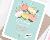 Mothers Day Gift from Daughter - You're Pretty Great Bouquet Card, Floral Card, Illustrated Gift for Her, Recycled Materials