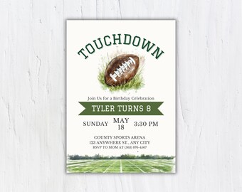 May include: A football-themed birthday invitation with the word "TOUCHDOWN" in green. The invitation features a watercolor illustration of a football on grass. The text reads "TYLER TURNS 8" and includes date, time, and location details.