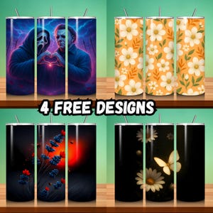May include: Four stainless steel tumblers with various designs. One features Ghostface and Michael Myers, another has white flowers on an orange background, and two others have floral and butterfly designs. The text "4 FREE DESIGNS" is displayed.
