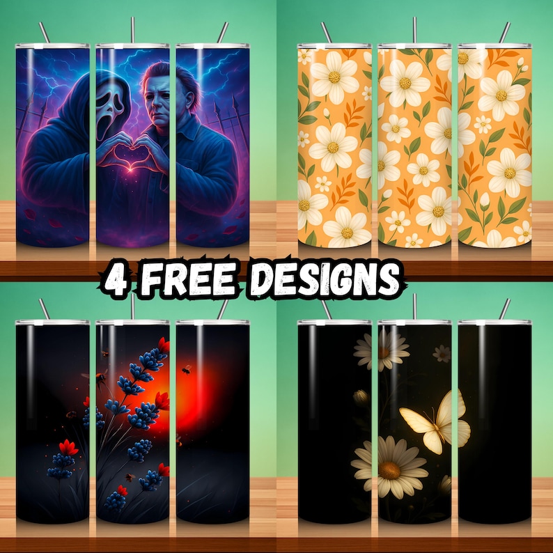 May include: Four stainless steel tumblers with various designs. One features Ghostface and Michael Myers, another has white flowers on an orange background, and two others have floral and butterfly designs. The text "4 FREE DESIGNS" is displayed.