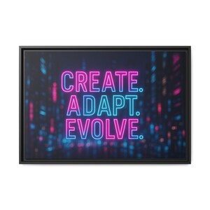 Könnte beinhalten: Gerahmter Leinwanddruck mit den Worten "CREATE. ADAPT. EVOLVE." in Neon-Pink und -Blau. Der Hintergrund zeigt eine verschwommene Stadtlandschaft mit rosa und blauen Lichtern, vor dunklem Hintergrund.