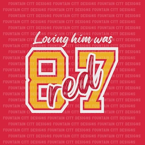 Loving Him Was Red 87 SVG | Kansas City Football Fan Digital Download | Cricut & Silhouette Cut File | KC Game Day Swiftie Inspired Design
