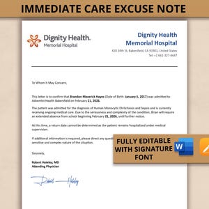 May include: A medical excuse note from Dignity Health Memorial Hospital. The document confirms a patient's admission to Adventist Health Bakersfield and details the reason for an extended absence from school. The note includes the text "FULLY EDITABLE WITH SIGNATURE FONT."