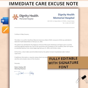 May include: A medical excuse note from Dignity Health Memorial Hospital. The document confirms a patient's admission and extended absence from school. The text includes the hospital's address and contact information, along with the phrase "FULLY EDITABLE WITH SIGNATURE FONT."