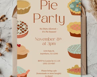 May include: A beige invitation with the words "Pie Party" in brown. The invitation includes the text "No Diets Allowed - It's Pie Season!" and details for a party on November 8th at 3 pm. The invitation is decorated with illustrations of various pies.