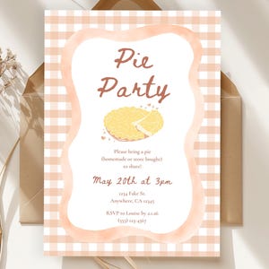 May include: A pie party invitation with a peach gingham background and a watercolor-style border. The invitation includes the text "Pie Party" and details for the event, including the date, time, and RSVP information.