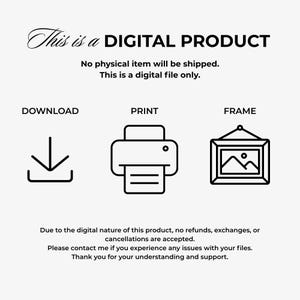 May include: A digital product graphic with the text "This is a DIGITAL PRODUCT." Icons for download, print, and frame are displayed. The text clarifies that no physical item will be shipped and that it is a digital file only.