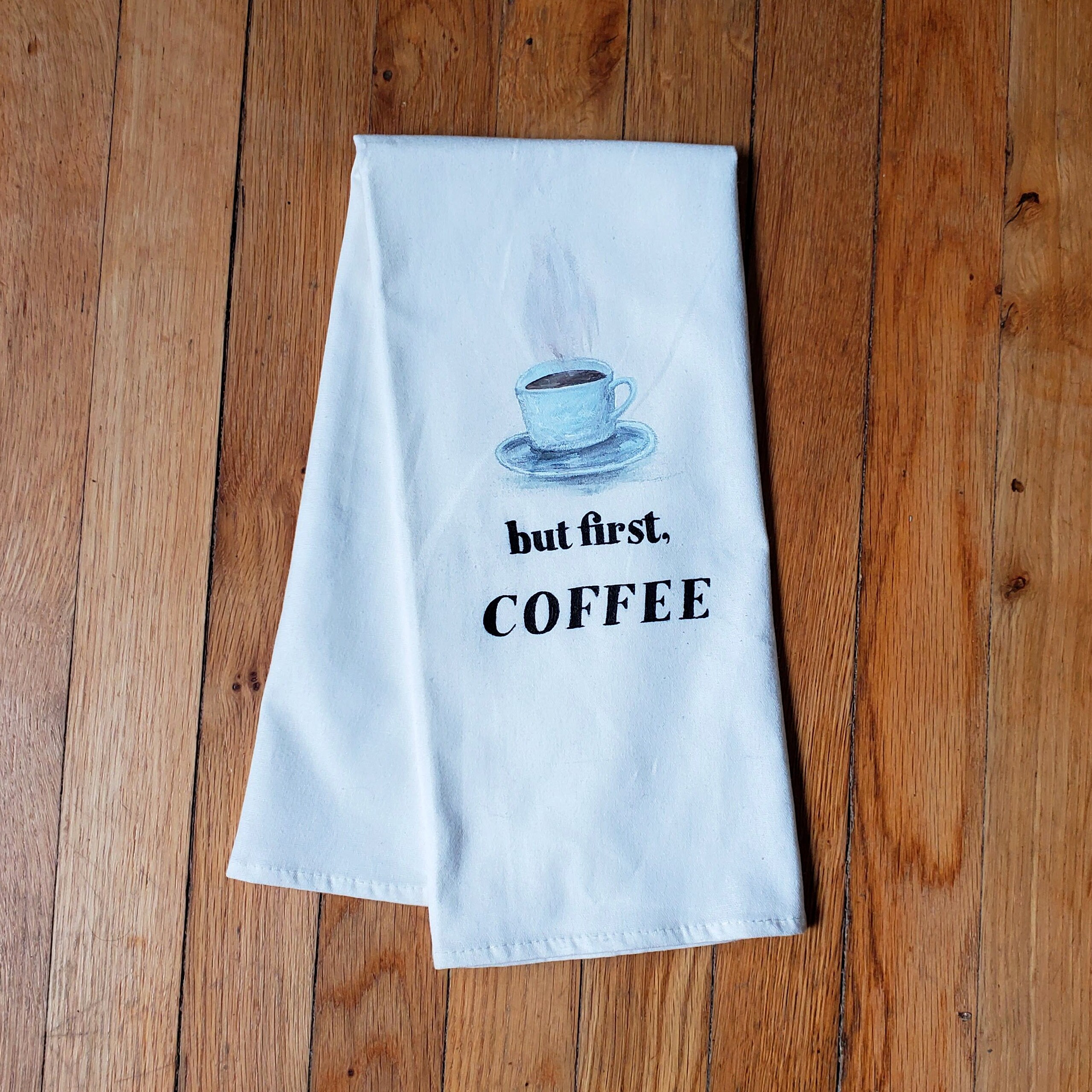 But First Coffee Kitchen Towel Hand Painted Tea Towel Etsy