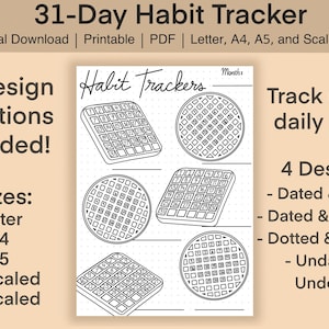May include: A digital 31-day habit tracker with waffle-like designs. The image shows various tracker layouts, including dated and undated versions, with options for up to six daily habits. Includes 20 design variations and 5 sizes.