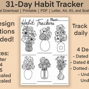 May include: A black and white digital download habit tracker with floral vase illustrations. The text includes "31-Day Habit Tracker" and "Track up to 6 daily habits". Includes 20 design variations in 5 sizes: Letter, A4, A5, and scaled versions.