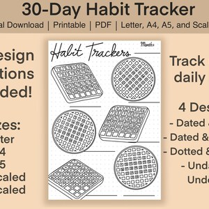 May include: Black and white printable habit tracker with waffle-like designs. Includes 20 design variations and 5 sizes: Letter, A4, A5, A4 Scaled, and A5 Scaled. Track up to 6 daily habits with 4 design options: dated & dotted, dated & undotted, dotted & undated, and undated & undotted.
