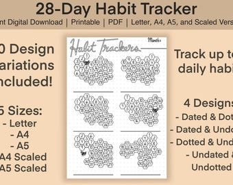 May include: A digital 28-Day Habit Tracker with the text "28-Day Habit Tracker". The printable PDF includes 20 design variations in Letter, A4, A5, and scaled sizes. It features a honeycomb design to track up to 6 daily habits, with 4 design options.