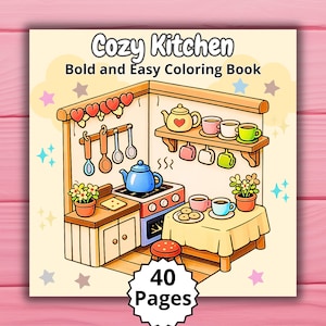 Może przedstawiać: Kolorowanka zatytułowana "Cozy Kitchen" z podtytułem "Bold and Easy Coloring Book". Okładka przedstawia kreskówkową scenę kuchenną z kuchenką, czajnikiem i przyborami kuchennymi. Książka ma 40 stron i jest ozdobiona gwiazdami i sercami.