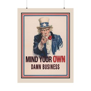 Affiche de propagande politique vintage de polices rétro Mind Your Own Damn Business