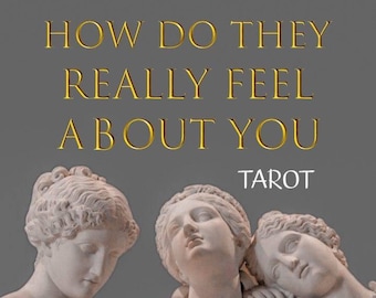 Op de afbeelding: Digitale afbeelding met drie klassieke marmeren beelden met de tekst "HOW DO THEY REALLY FEEL ABOUT YOU" en "TAROT" in gouden letters op een grijze achtergrond.