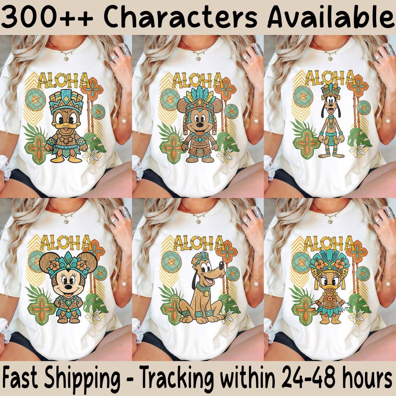 May include: Cream-coloured t-shirts featuring the word "ALOHA" above cartoon characters in tribal outfits. The characters include Donald Duck, Mickey Mouse, Goofy, Minnie Mouse, and Pluto. The text "300++ Characters Available" and "Fast Shipping - Tracking within 24-48 hours" are also visible.