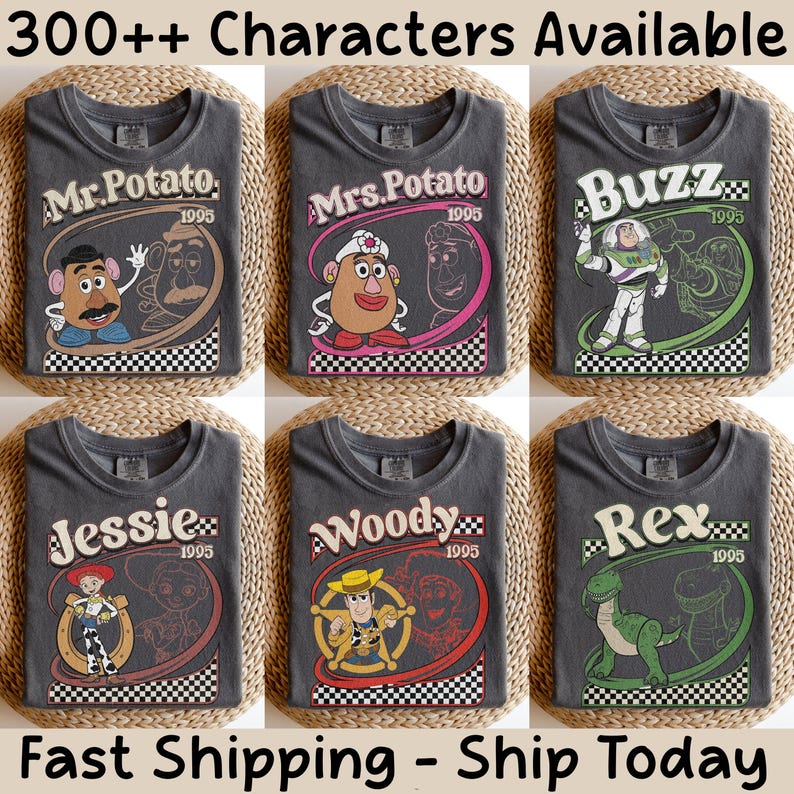May include: Six charcoal gray t-shirts featuring Toy Story characters: Mr. Potato Head, Mrs. Potato Head, Buzz Lightyear, Jessie, Woody, and Rex. Each shirt has a character graphic with the year 1995 and a checkered border. The text "300++ Characters Available" is at the top.