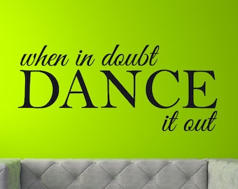 When In Doubt Dance It Out Wall Decal – Playroom Decor