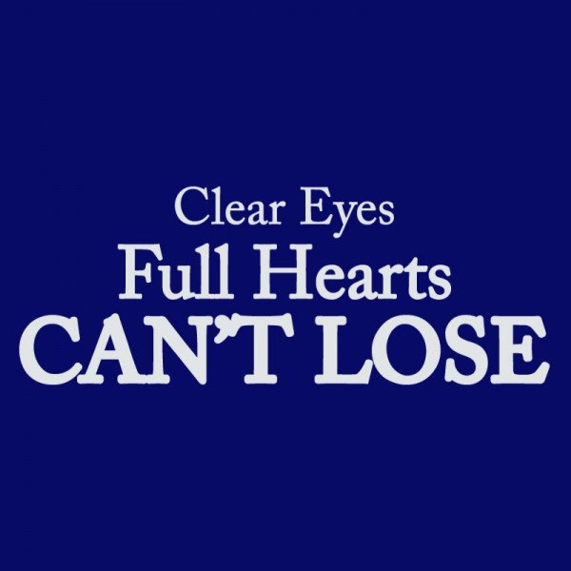 Clear Eyes Full Hearts Can't Lose Football Vinyl Wall Etsy