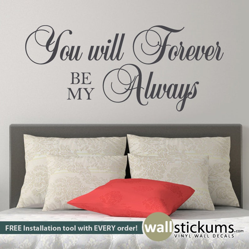 You Will Forever Be My Always Wall Decal – Bedroom Quote Art - Etsy