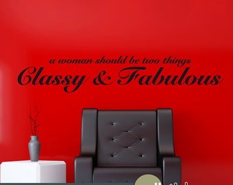 A Woman Should be Two Things - Classy & Fabulous - Wall Quote Decal - Wall Decor Sticker- WD0335