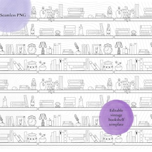 May include: Black and white line art illustration of a seamless bookshelf pattern. The shelves are filled with books, decorative items, and vintage objects. Includes text that says "Seamless PNG" and "Editable vintage bookshelf template".