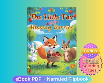 The Little Fox and the Missing Berries: Children's Illustrated Story (eBook PDF), Narrated Flipbook, Story Book