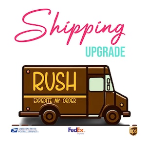 May include: A brown delivery truck illustration with the word "RUSH" in yellow. The text "EXPEDITE MY ORDER" is below. The words "Shipping Upgrade" are above the truck in pink and teal. Logos for USPS, FedEx, and UPS are at the bottom.