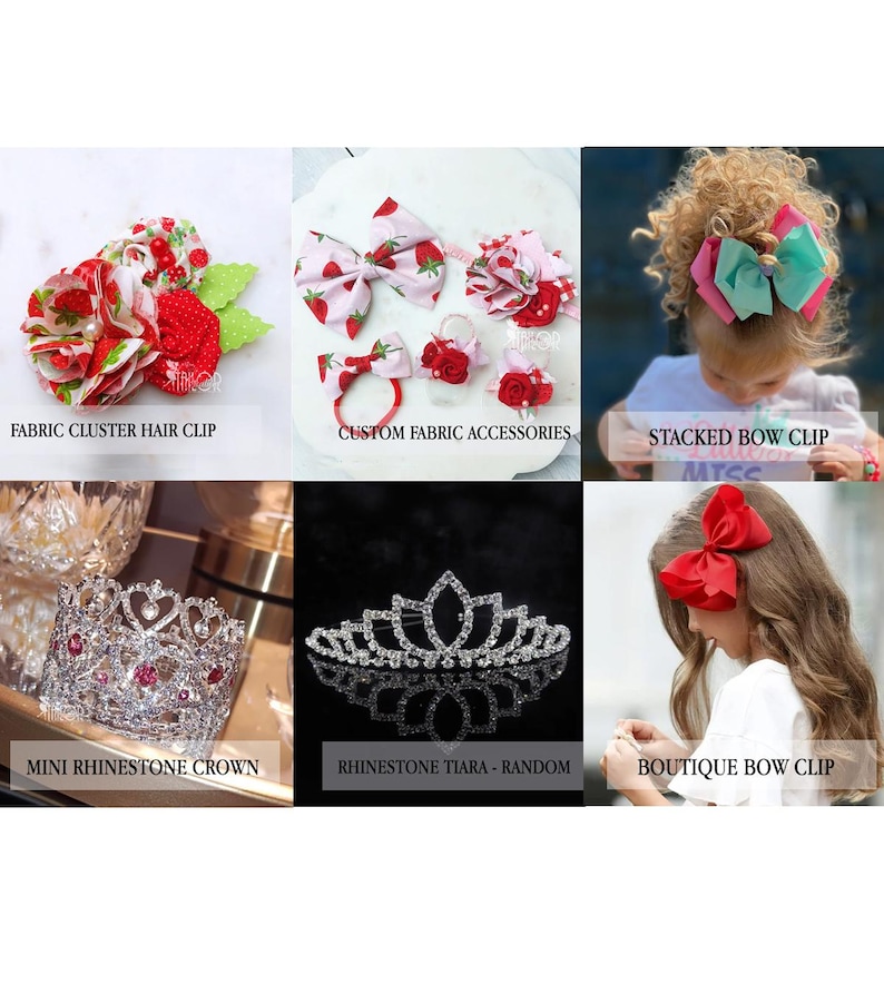 May include: A selection of hair accessories and jewellery, featuring a fabric cluster hair clip, custom fabric accessories, a stacked bow clip, a mini rhinestone crown, a rhinestone tiara, and a boutique bow clip. Each item is labelled with text.