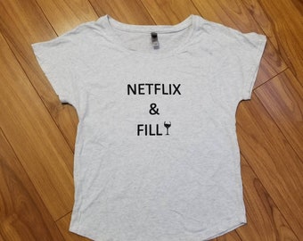 Netflix & Fill Wine Glass Women's T shirt- Heather Grey Dolman Tee, Wine Lover Shirt, Gift for Wine Lover, Funny Wine Shirt, Netflix shirt