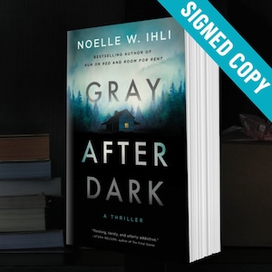 Signed Book Gray After Dark by Noelle W. Ihli | Signed author copy Noelle Ihli | Signed Thrillers Signed Thriller Books Signed Author Copy