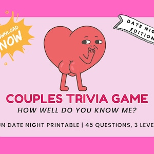 May include: A pink Couples Trivia Game printable with a cartoon heart character. The game includes 45 questions across 3 levels. Text includes "Date Night Edition" and "Download Now".