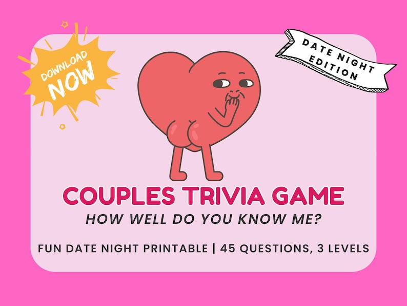 May include: A pink Couples Trivia Game printable with a cartoon heart character. The game includes 45 questions across 3 levels. Text includes "Date Night Edition" and "Download Now".