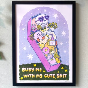 Bury Me With My Cute Sh*t - Riso Print, Risograph Art, 90's Nostalgia, spooky skeleton