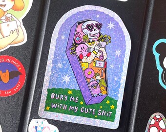 Bury Me With My Cute Sh*t Holographic Sticker – 90's Nostalgia