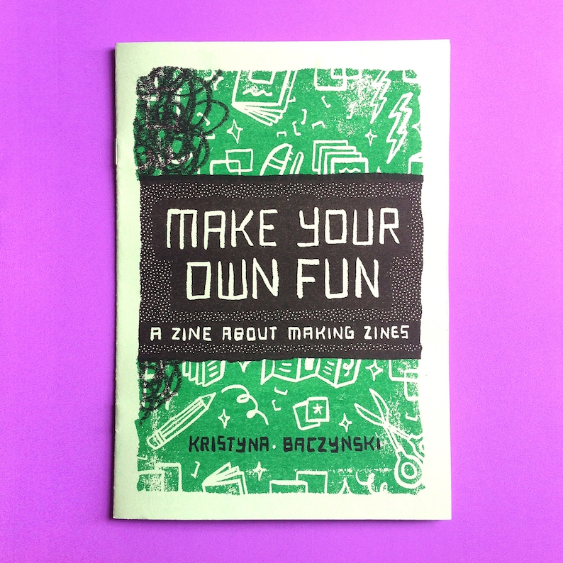 A Zine About Making Zines 'Make Your Own Fun', Risograph, Xerox, D.I.Y. Book image 2