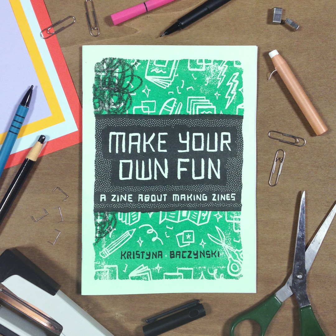 A Zine About Making Zines 'make Your Own Fun', Risograph, Xerox, D.I.Y