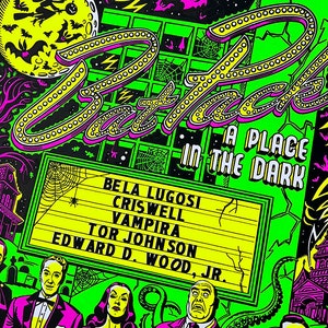 May include: A green and black poster with a neon sign that reads "Attack, A Place in the Dark". The poster features a cast of characters including Bela Lugosi, Criswell, Vampira, Tor Johnson, and Edward D. Wood Jr.