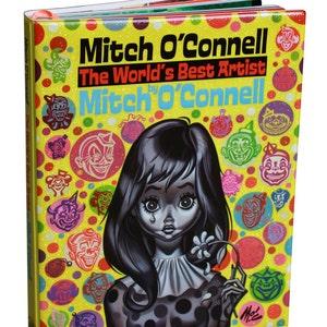 May include: A yellow book with a black and white illustration of a girl with a flower. The book title is "Mitch O'Connell The World's Best Artist by Mitch O'Connell".
