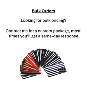 May include: Image features a fan of various small flags, including the American flag, thin blue line flag, and other solid colors. Text at the top reads "Bulk Orders" and offers custom packages for bulk pricing.